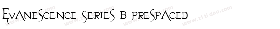 Evanescence Series B Prespaced字体转换